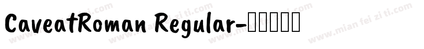 CaveatRoman Regular字体转换